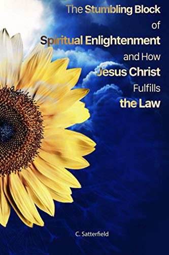 The Stumbling Block of Spiritual Enlightenment and How Jesus Christ