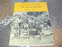 The earth is our mother: A guide to the Indians of California, their locales, and historic sites 0937401099 Book Cover