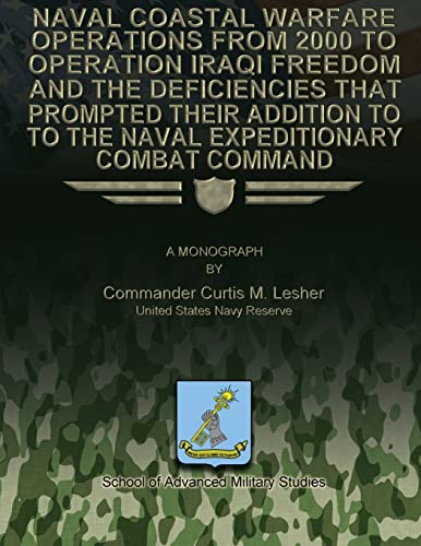 Naval Coastal Warfare Operations From 2000 to Operation Iraqi Freedom and the Deficiencies That Prompted Their Addition to the Naval Expeditionary Combat Command