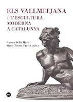Els Vallmitjana i l’escultura moderna a Catalunya 8491684859 Book Cover