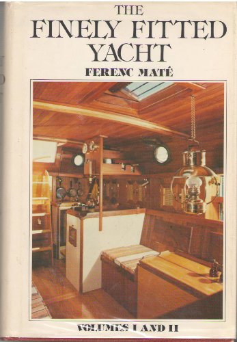 The Finely Fitted Yacht, Volumes 1 and 2 in One Volume