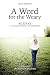 A Word for the Weary: 40 Days of Walking Through the Wilderness