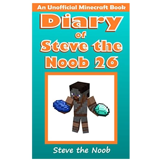 Diary of Steve the Noob 26 (An Unofficial Minecraft Book) (Diary of Steve the Noob Collection)