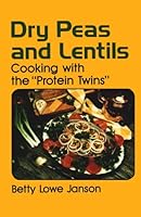 Dry Peas and Lentils: Cooking With the Protein Twins 0882903705 Book Cover