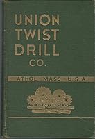 Union Twist Drill Company Manufacturers of Milling Cutters, Gear Cutters, Twist Drills, Hobs, Reamers, Machine Tools, Catalog N; January, 1939 B00BE4SOS6 Book Cover