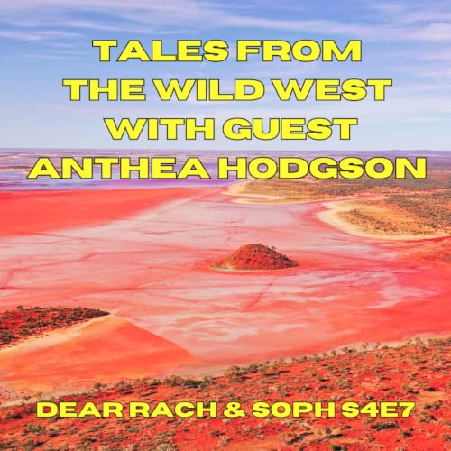 Tales from the wild west - with guest Anthea Hodgson