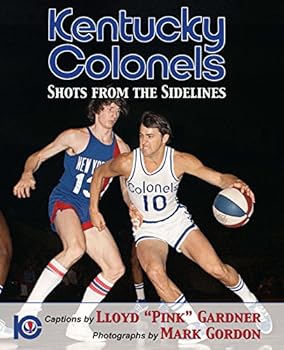 Hardcover Kentucky Colonels of the American Basketball Associaton: The Real Story of a Team Left Behind Book