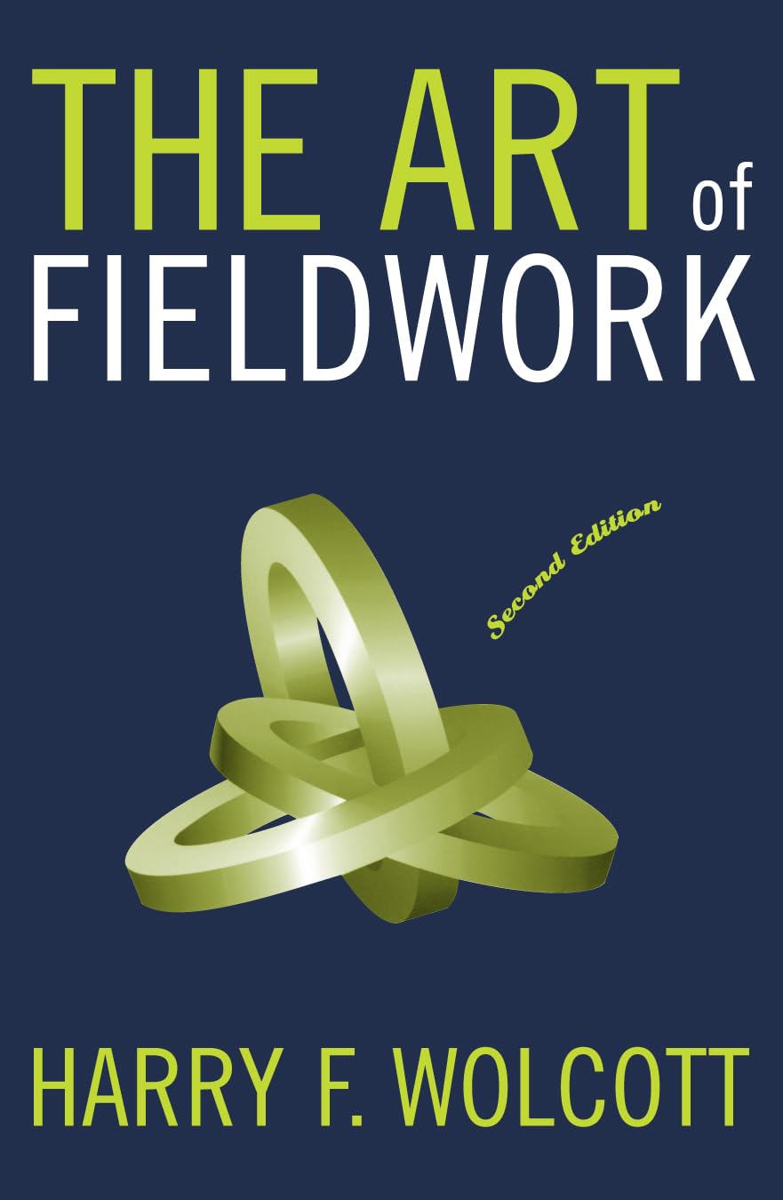The Art of Fieldwork - Wolcott, Harry F.