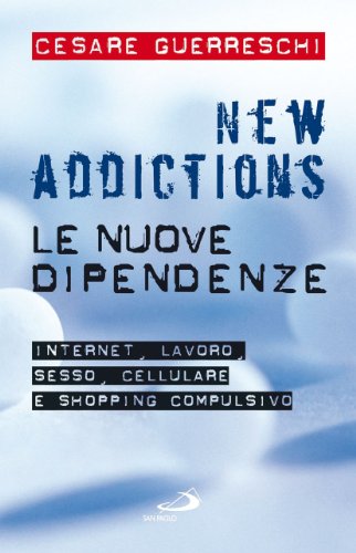 New addictions. Le nuove dipendenze