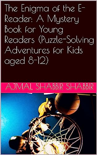  The Enigma of the E-Reader: A Mystery Book for Young Readers (Puzzle-Solving Adventures for Kids aged 8-12) (English Edition)