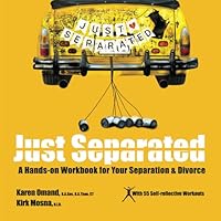 Just Separated: A Hands-on Workbook for Your Separation & Divorce 1069037206 Book Cover