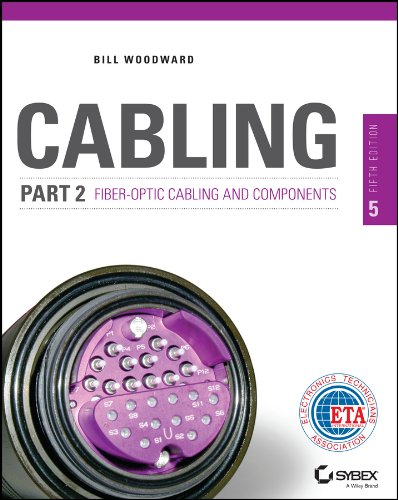 Cabling Part 2: Fiber-Optic Cabling and Components, 5th Edition