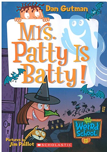 Mrs. Patty is Batty! *Weird School #13 B005V79760 Book Cover