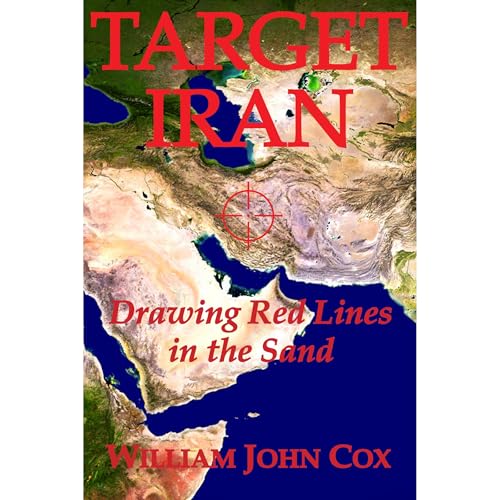 Target Iran: Drawing Red Lines in the Sand Audiolibro Por William John Cox arte de portada