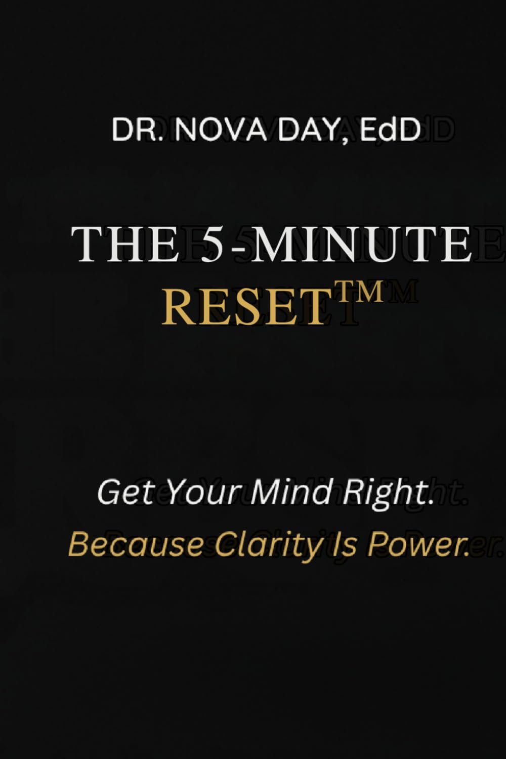 The 5-Minute Reset™: Get Your Mind Right (The Regulated Thinking Series)