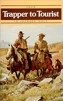 Paperback From Trapper to Tourist in Jackson Hole Book