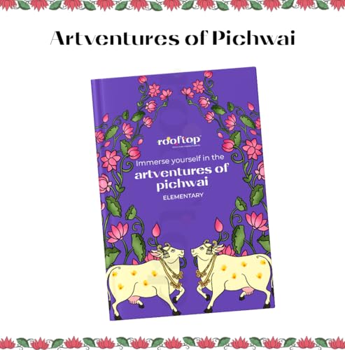Rooftop Artventures of Pichwai - Elementary | Children's Drawing & Colouring Art Book | DIY Activites, Step-by-step Simple Motifs and Compositions | Pichwai Indian Culture Art Book: English