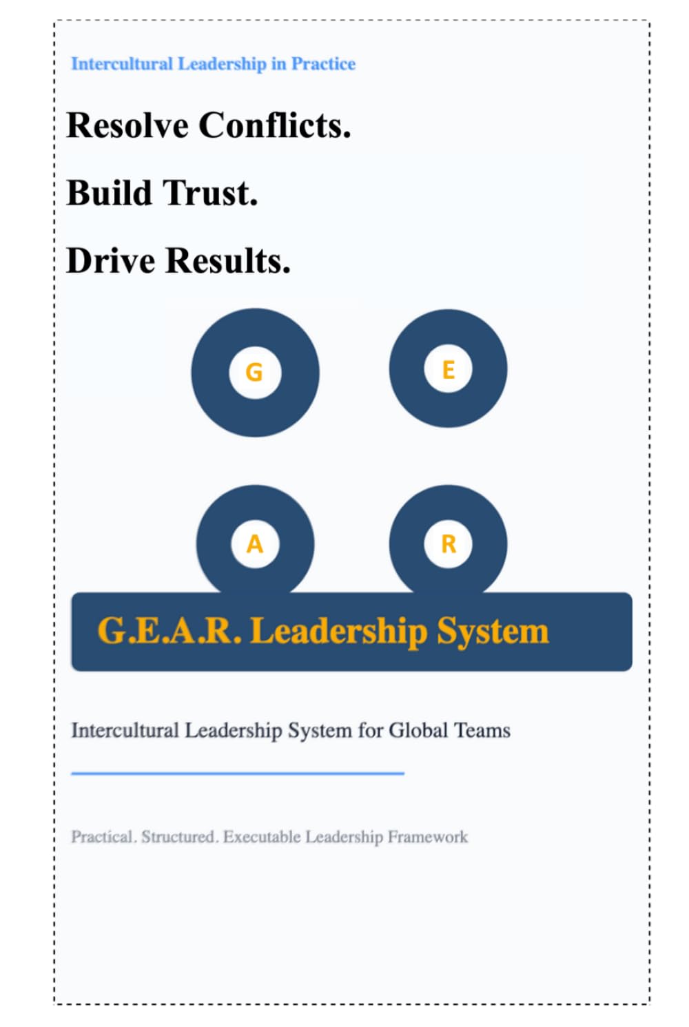 Intercultural Leadership in Practice: How to Resolve Conflicts, Build Trust, and Drive Results with the G.E.A.R. Model (The G.E.A.R. Leadership ... Conflicts, Building Trust, Ensuring Results)