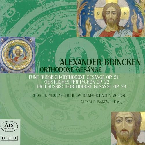 Alexander Brincken: Russian Orthodox Chants Op.21 & 23/Triptychon Op. 22