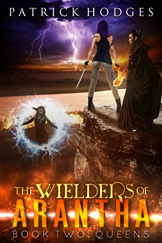 Queens (The Wielders of Arantha Book 2) by [Patrick Hodges]