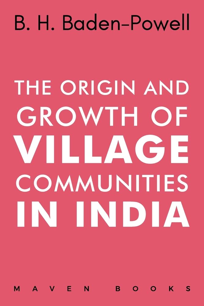 The Origin and Growth of VILLAGE COMMUNITIES IN INDIA