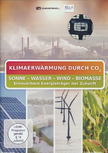 Preisvergleich Produktbild Klimaerwärmung durch CO2: Sonne - Wasser - Wind - Biomasse