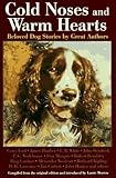 Cold Noses and Warm Hearts: Beloved Dog Stories by Great Authors