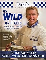 Duke's Chowder House, As Wild As it Gets- Duke's Secret Sustainable Seafood Recipes 1943164320 Book Cover