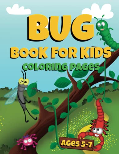 Bug Book For Kids 5-7: Entomology Coloring Book | Insect Lover | Insect Drawing | Awesome And Cute Coloring Pages About Ladybug, Cockroach, Bee, Snail And More | Great Gift For A Toddler To Study #TOP21