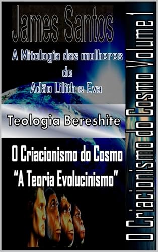 O Criacionismo do cosmo: “A teoria evolucionismo”