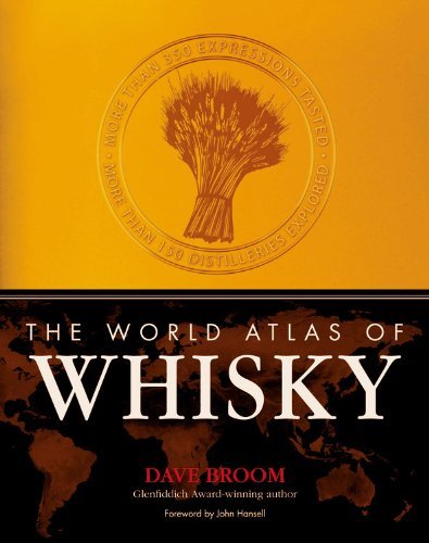 Télécharger The World Atlas of Whisky: More Than 350 Expressions Tasted - More Than 150 Distilleries Explored by Livre eBook France