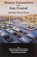 Women Companions of the Holy Prophet and Their Sacred Lives 8172314655 Book Cover