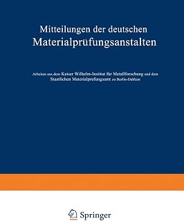 Mitteilungen der deutschen Materialprüfungsanstalten: Sonderheft IX: Arbeiten aus dem Kaiser Wilhelm-Institut für Metallforschung und dem Staatlichen ... zu Berlin-Dahlem (German Edition)