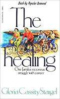 The Healing: One Family's Victorious Struggle with Cancer 0970014201 Book Cover
