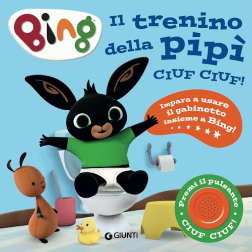 Il trenino della pipì. Ciuf ciuf! Bing. Ediz. a color