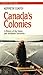 Canada's Colonies: A History of the Yukon and Northwest Territories (Canadian Issue)