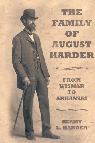 The Family of August Harder: From Wismar to Arkansas (English Edition)