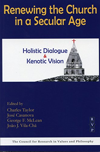 Renewing the Church in a Secular Age: Holistic Dialogue and Kenotic Vision (Ser. VIII, Vol. 21)