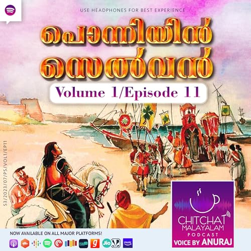 Ponniyin Selvan Malayalam Vol-1 - Episode 11 | പൊന്നിയിൻ സെൽവൻ | Malayalam Podcast by Anuraj | Chitchat Malayalam Podcast