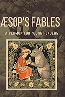 Æsop's Fables: A Version for Young Readers B0D8WMJT2N Book Cover