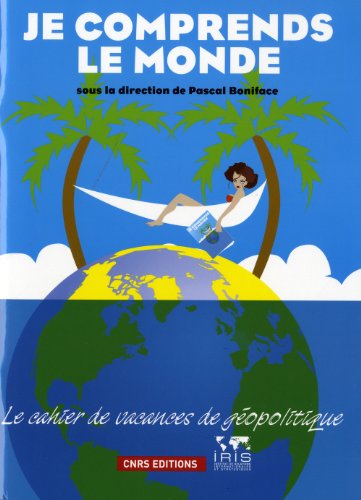 Télécharger Je comprends le monde. Le cahier de vacances de géopolitique livre En ligne