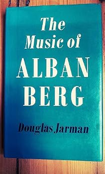 Hardcover The Music of Alban Berg Hardcover Douglas Jarman Book