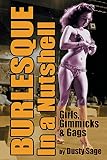 Burlesque In a Nutshell - Girls, Gimmicks & Gags