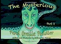 The Mysterious Pend Oreille Paddler, Part 2 154405405X Book Cover