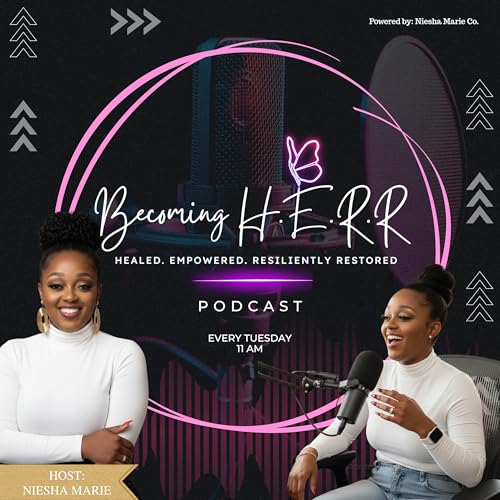 Becoming H.E.R.R Podcast Podcast Por Powered by Niesha Marie Co. arte de portada