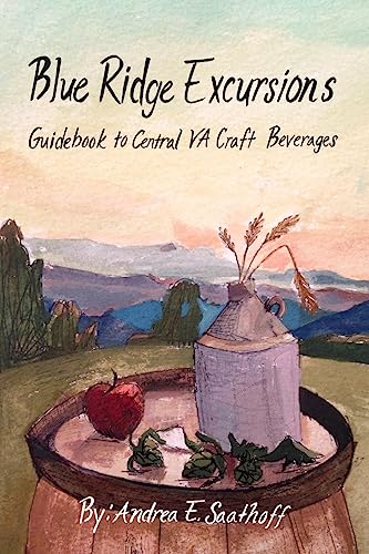 Blue Ridge Excursions: Guidebook to Central VA Craft Beverages