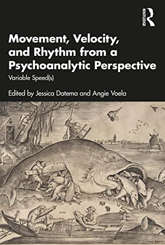 Movement, Velocity, and Rhythm from a Psychoanalytic Perspective: Variable Speed(s) (English Edition)