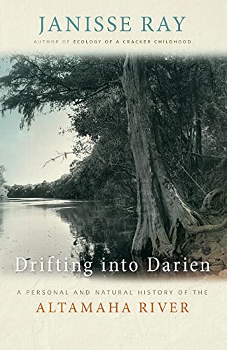 Drifting into Darien: A Personal and Natural History of the Altamaha River (Wormsloe Foundation Publication)