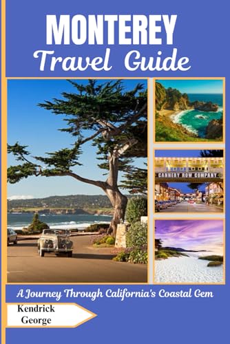 Monterey Travel Guide: A Journey Through California’s Coastal Gem