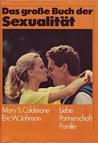 Das grosse Buch der Sexualität. Liebe, Partnerschaft, Familie